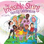 Karst, Patrice - The Invisible String Family Celebration: A Reimagining of the Invisible String