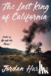 Harper, Jordan - The Last King of California