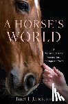 Jones, Janet L. - A Horse's World: A Neuroscientist's Journey Into the Equine Mind