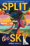 Arnold, Marie - Split the Sky