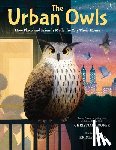 Cooper, Christian - The Urban Owls: How Flaco and Friends Made the City Their Home