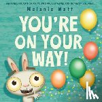 Watt, Melanie - You're On Your Way!