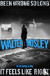 Mosley, Walter - Been Wrong So Long It Feels Like Right