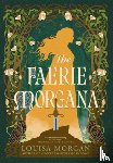 Morgan, Louisa - The Faerie Morgana