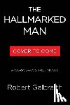 Galbraith, Robert - The Hallmarked Man: A Cormoran Strike Novel