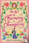 Cathrall, Sylvie - The Art of Charming a Changeling