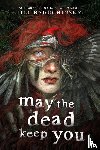Baguchinsky, Jill - Baguchinsky, J: May the Dead Keep You