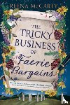 McCarty, Reena - The Tricky Business of Faerie Bargains