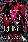 Cassidy, Kalie - In the Wake of the Ruined