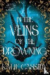 Cassidy, Kalie - Cassidy, K: In the Veins of the Drowning