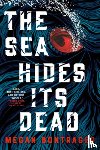 Bontrager, Megan - The Sea Hides Its Dead