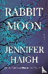 Haigh, Jennifer - Rabbit Moon