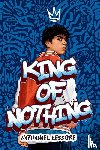Lessore, Nathanael - Lessore, N: King of Nothing