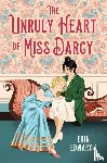 Edwards, Erin - The Unruly Heart of Miss Darcy