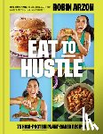 Arzon, Robin - Eat to Hustle