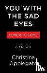 Applegate, Christina - You with the Sad Eyes: A Memoir