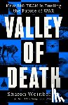 Weinberger, Sharon - Valley of Death: How Big Tech Is Fueling the Future of War