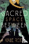 Reid, Kalie - The Sacred Space Between