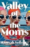 Selinger, Hannah - Valley of the Moms