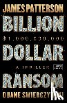 Patterson, James - Billion-Dollar Ransom: A Thriller