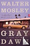 Mosley, Walter - Gray Dawn: An Easy Rawlins Mystery