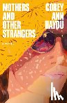 Haydu, Corey Ann - Mothers and Other Strangers