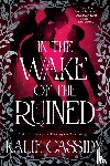 Cassidy, Kalie - Cassidy, K: In the Wake of the Ruined