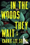 Lee South, Carrie - In the Woods They Wait