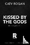 Rogan, Caty - Kissed by the Gods (Standard Edition)