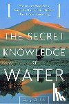 Craig Childs - Secret Knowledge of Water