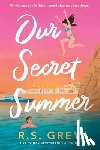 Grey, R. S. - Our Secret Summer