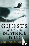 Morgan, Louisa - The Ghosts of Beatrice Bird