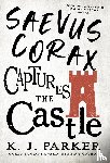 Parker, K J - Parker, K: Saevus Corax Captures the Castle