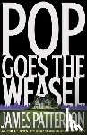 Patterson, James - Pop Goes the Weasel
