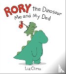 Climo, Liz - Rory the Dinosaur: Me and My Dad