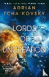 Tchaikovsky, Adrian - Tchaikovsky, A: Lords of Uncreation