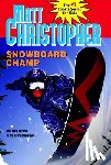Christopher, Matt - Snowboard Champ