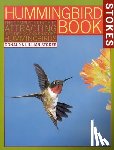 Stokes, Donald - The Hummingbird Book: The Complete Guide to Attracting, Identifying, and Enjoying Hummingbirds