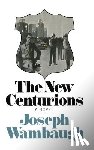 Wambaugh, Joseph - The New Centurions