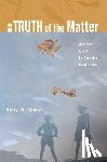 Moore, Dinty - The Truth of the Matter: Art and Craft in Creative Nonfiction