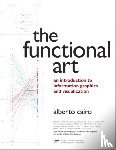 Cairo, Alberto - The Functional Art: An Introduction to Information Graphics and Visualization