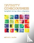 Bucher, Richard - Diversity Consciousness: Opening Our Minds to People, Cultures, and Opportunities