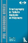 Hayes, Michael D. (Engineering Systems Inc. (ESI), Edwards, Dale B. (Engineering Systems Inc. (ESI), Shah, Anand R. (Engineering Systems Inc. (ESI) - Fractography in Failure Analysis of Polymers