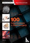Jandial, Rahul (Associate Professor of Neurosurgery, Aizenberg, Michele R, Chen, Mike Y. - 100 Case Reviews in Neurosurgery