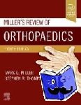 Miller, Mark D. (S. Ward Casscells Professor, Division of Sports Medicine, Department of Orthopaedic Surgery, University of Virginia; Team Physician Emeritus, James Madison University Founder, Miller Review Course President, AOSSM), Thompson, R. - Miller's Review of Orthopaedics