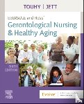 Touhy, Theris A. (Emeritus Professor, Christine E. Lynn College of Nursing, Florida Atlantic University, Boca Raton, Florida), Jett, Kathleen F, PhD, GNP-BC, DPNAP - Ebersole and Hess' Gerontological Nursing & Healthy Aging