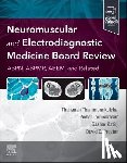 Thammongkolchai, Thananan, Termsarasab, Pichet, Katirji, Bashar (Professor of Neurology, Preston, David C. (Professor of Neurology - Neuromuscular and Electrodiagnostic Medicine Board Review