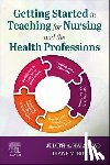 Halstead, Judith A. (Professor Emeritus, Billings, Diane M. (Chancellor's Professor Emeritus - Getting Started in Teaching for Nursing and the Health Professions