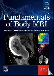 Roth, Christopher G. (Professor Interim Chair, Naringrekar, Haresh, Deshmukh, Sandeep (Clinical Professor Department of Radiology Thomas Jefferson University Philadelphia - Fundamentals of Body MRI
