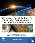  - Unmanned Aerial Systems for Monitoring Soil, Vegetation, and Riverine Environments